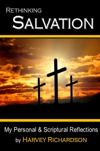 Rethinking Salvation My Personal and Scriptural Reflections