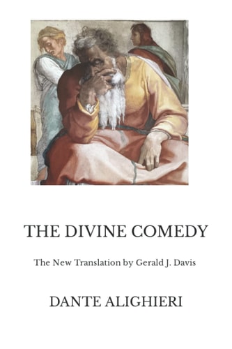 The Divine Comedy The New Translation by Gerald J. Davis