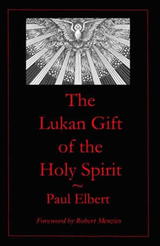 The Lukan Gift of the Holy Spirit Understanding Luke's Expectations for Theophilus