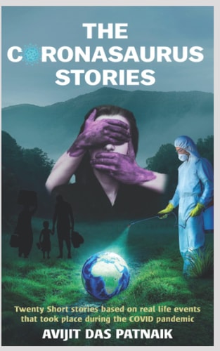 The Coronasaurus Stories 20 Short Tales Inspired from Real-Life Events During the Once in a Generation Covid Pandemic