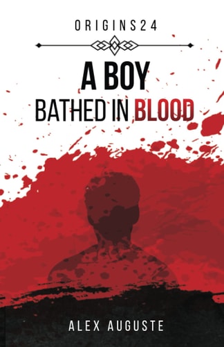 A Boy Bathed In Blood A John Draco Story
