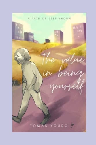 The Value in Being Yourself A Path of Self-Known