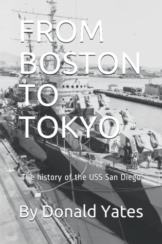 From Boston to Tokyo The History of the USS San Diego