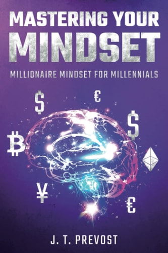 Mastering Your Mindset Millionaire Mindset for Millenials