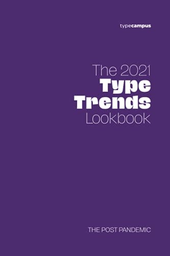 The 2021 Type Trends Lookbook The Post Pandemic