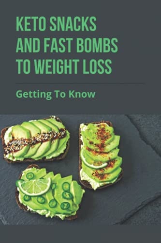 Keto Snacks And Fast Bombs To Weight Loss Getting To Know: How To Sustain Keto