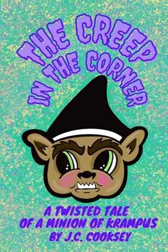 The Creep In The Corner A Twisted Tale Of A Minion Of Krampus