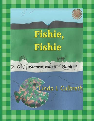 Fishie, Fishie Ok, Just One More - Book 4