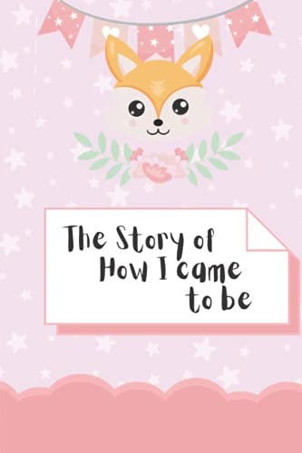 The Story of how I Came to be A Beautifully Illustrated Memory Book for Baby Girl
