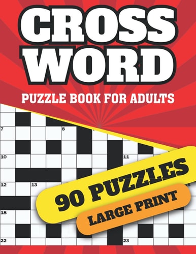 Crossword Puzzle Book For Adults Large Print Logical Crossword Puzzles For Curious Men And Women To Sharp Their Brain And Enjoy The Holiday With 90 Word Puzzles And Solution