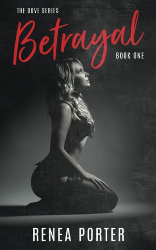 Betrayal (The Dove Series) Book One