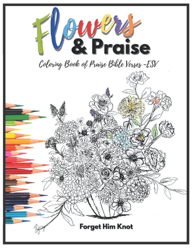 Flowers and Praise Coloring Book of Praise Bible Verses - ESV