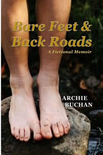 Bare Feet and Backroads A Fictional Memoir