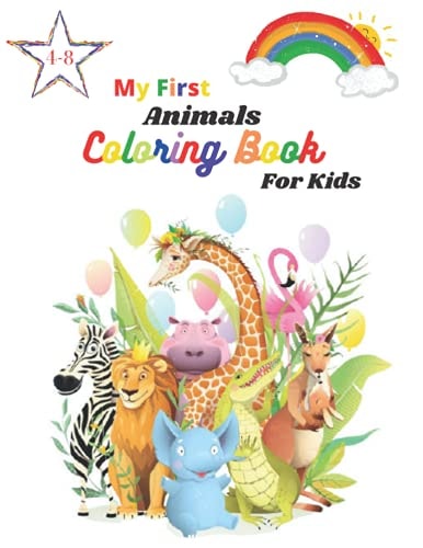My First Animals Coloring Book For Kids Ages 4-8 Children's Activity Coloring Books for Toddlers and Kids Ages 4-8 for Kindergarten & Preschool