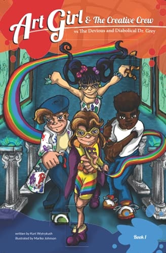 Art Girl and the Creative Crew Vs the Devious and Diabolical Dr. Grey