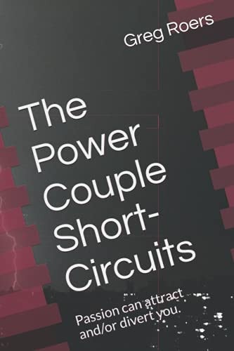 The Power Couple Short-Circuits Passion Can Attract And/or Divert You.