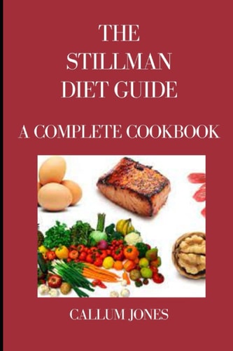 The Stillman Diet Guide A Complete Cookbook