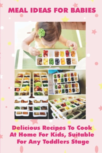 Healthy Recipes For Young Children Most Delicious Recipes For Kids To Cook At Home: How To Make Baby Food