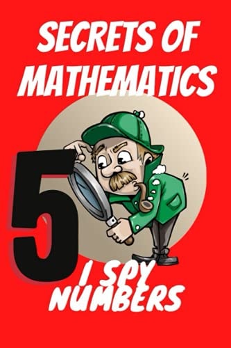 Secrets of Mathematics I Spy Numbers