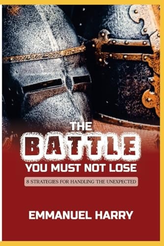The Battle You Must Not Lose 8 Strategies For Handling The Unexpected