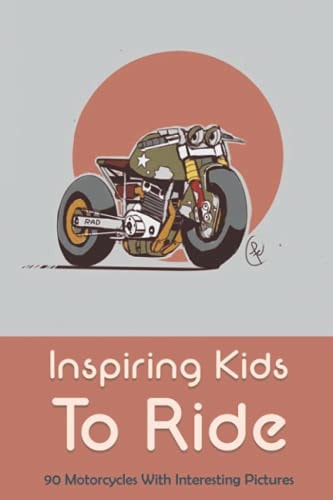 Inspiring Kids To Ride 90 Motorcycles With Interesting Pictures: Dirt Bike Books