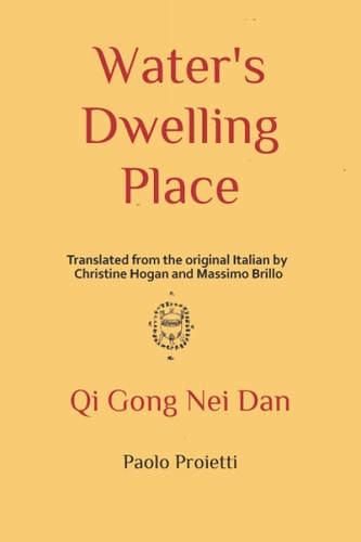 Water's Dwelling Place Qi Gong Nei Dan