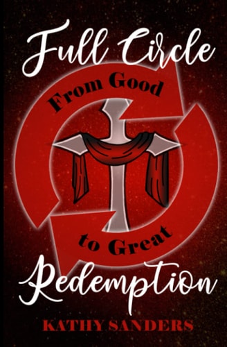 Full Circle Redemption From Good To Great