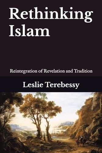 Rethinking Islam Reintegration of Revelation and Tradition
