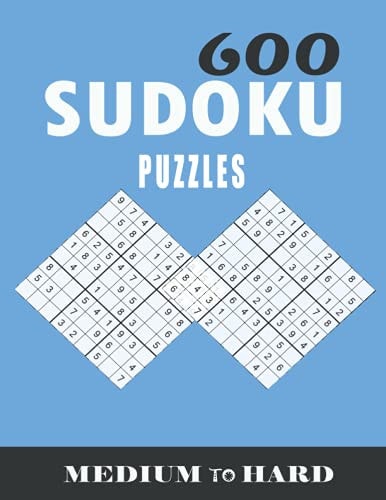 600 Sudoku Puzzles Medium to Hard Sudoku Puzzles for Adults Large Print, Tons of Challenge for Your Brain!