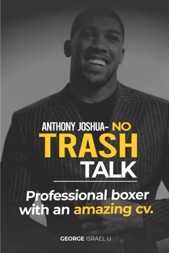 Anthony Joshua No Trash Talk Professional Boxer with an Amazing CV.