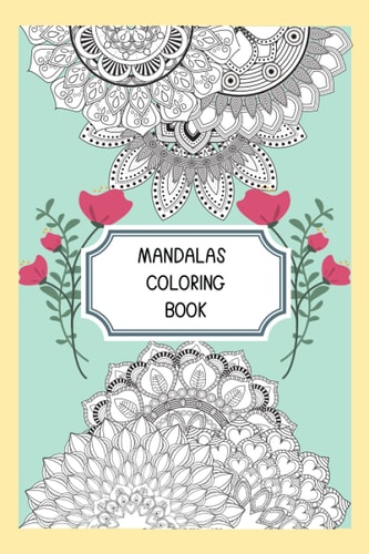 Mandalas Coloring Book 100 of Most Beautiful Mandala Designs for Adult