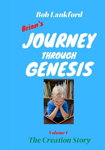 Brian's Journey Through Genesis Volume 1 The Creation Story