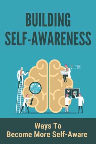 Building Self-Awareness Ways To Become More Self- Aware: Stop Negative Thinking In The Act