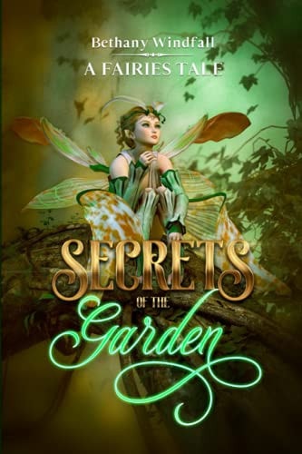 Secrets of the Garden A Fairies Tale