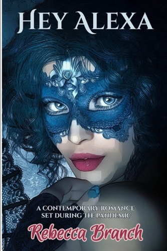 Hey Alexa A Contemporary Romance Set During the Pandemic
