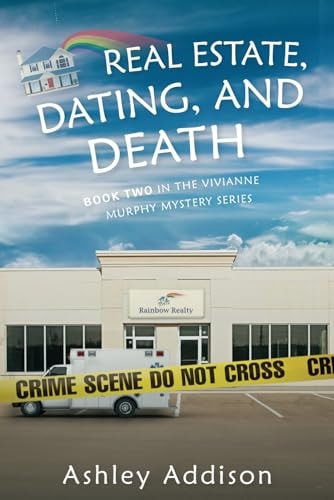 Real Estate, Dating, and Death Book Two in the Vivianne Murphy Mystery Series