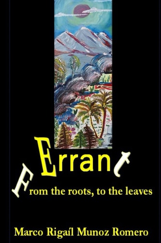 From Your Roots to Your Leaves Errant: Born to Walk and Make the Path