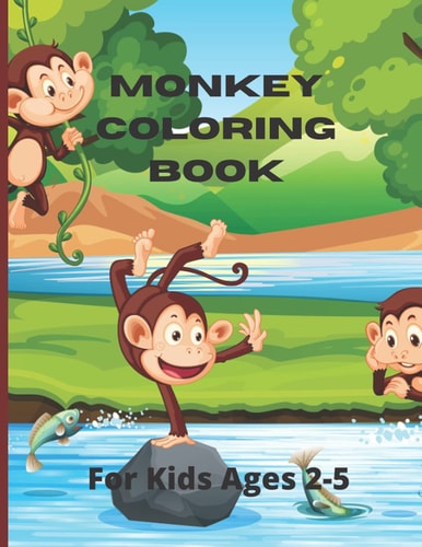 Monkey Coloring Book for Kids Ages 2-5 Coloring Pages for Toddlers with Funny and Cute Monkeys, Gift Idea for Boys and Girls