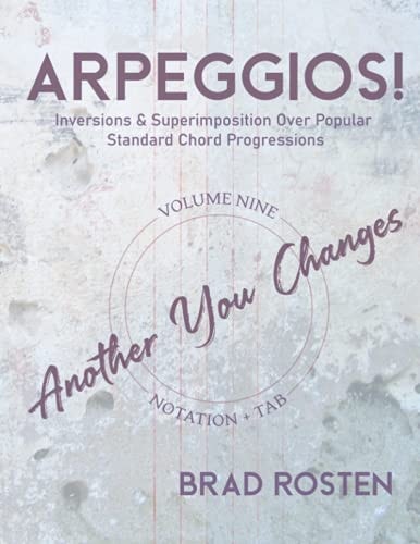 Arpeggios! Inversions And Superimposition Over Popular Standard Chord Progressions, Volume 9