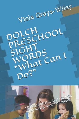 DOLCH PRESCHOOL SIGHT WORDS What Can I Do? 25 PRESCHOOL SENTENCES - Promoting Reading Fluency