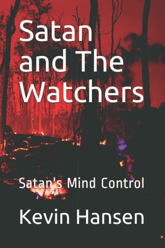 Satan and The Watchers Satan's Mind Control