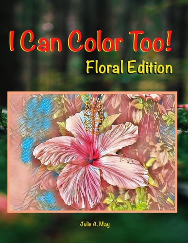 I Can Color Too! Floral Edition
