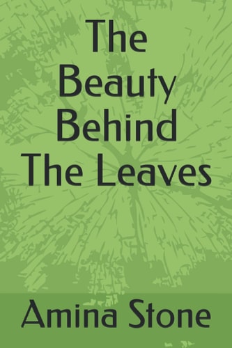 The Beauty Behind The Leaves