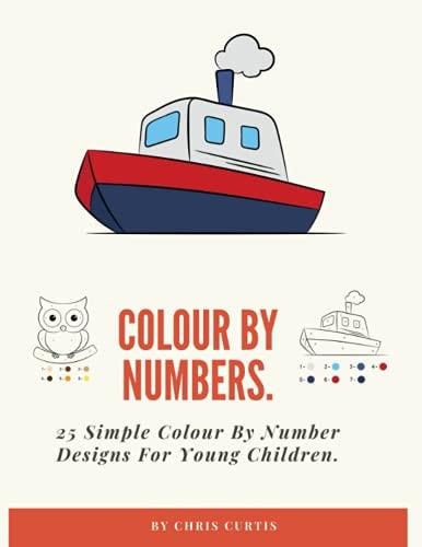 Colouring By Numbers 25 Simple Colour By Number Designs For Young Children.