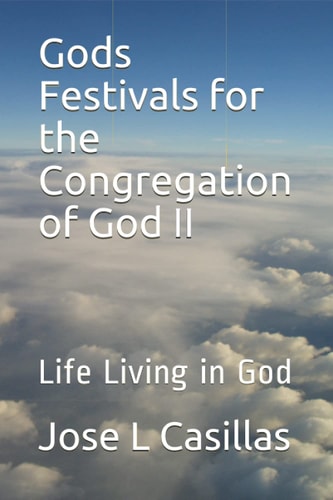 Gods Festivals for the Congregation of God II Life Living in God