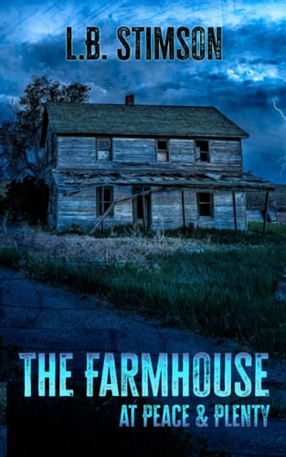 The Farmhouse at Peace & Plenty A Southern Gothic Ghost Tale