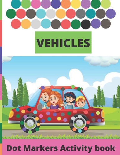 Vehicles Dot Markers Activity Book Fun with Do a Dot Transportation Paint Daubers Creative Dot Art ... Preschoolers