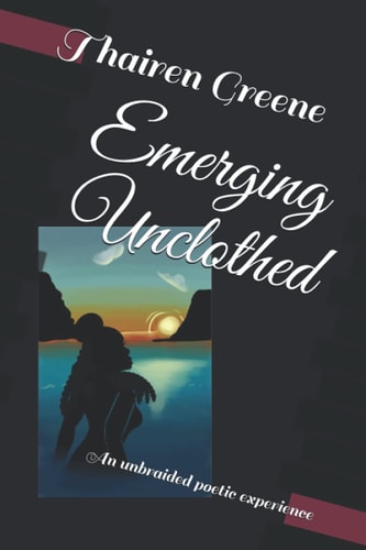 Emerging Unclothed An Unbraided Poetic Experience