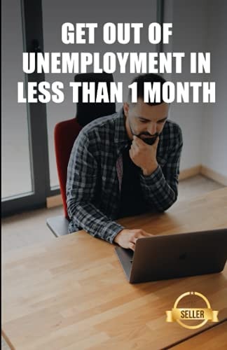 Get Out of Unemployment in Less Than 1 Month Keys, Secrets and Tricks to Get a Job Quickly