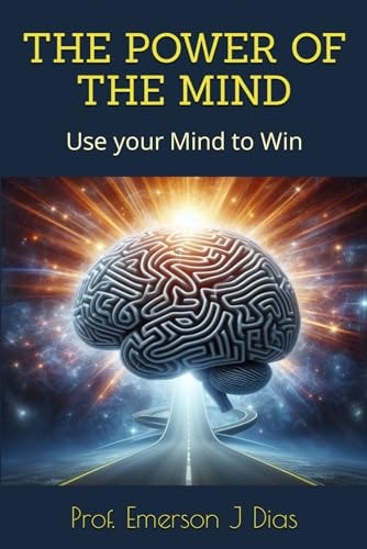 The Power of the Mind Use Your Mind to Win